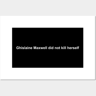 Ghislaine Maxwell did not kill herself Posters and Art